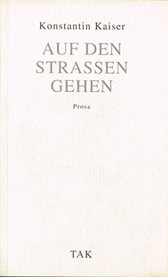 tak_1996_Konstantin Kaiser_Auf den Strassen gehen