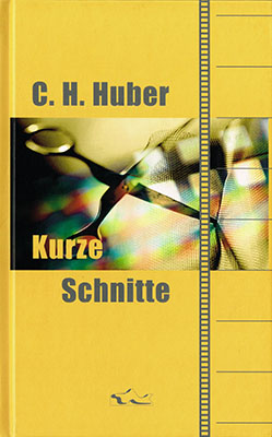 tak_2005_C H Huber_Kurze Schnitte